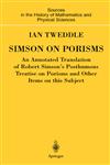 Simson on Porisms An Annotated Translation of Robert Simson's Posthumous Treatise on Porisms and Other Items on this Subject,1852333065,9781852333065