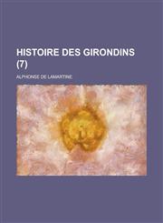 Histoire Des Girondins (7 ),1234562243,9781234562243