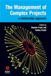 The Management of Complex Projects A Relationship Approach,1405124318,9781405124317