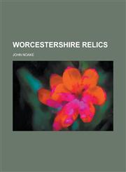 Worcestershire Relics,1154890333,9781154890334