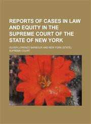 Reports of Cases in Law and Equity in the Supreme Court of the State of New York (Volume 67),1150089385,9781150089381
