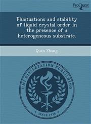 Fluctuations and stability of liquid crystal order in the presence of a heterogeneous substrate.,1249861039,9781249861034