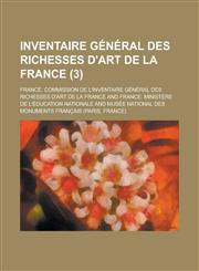 Inventaire General Des Richesses D'Art de La France (3 ),1153561867,9781153561860