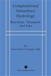 Computational Subsurface Hydrology Reactions, Transport, and Fate,1461369657,9781461369653