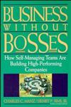 Business Without Bosses How Self-Managing Teams Are Building High- Performing Companies,0471127256,9780471127253