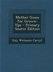 Mother Goose for Grown-Ups - Primary Source Edition,1295283778,9781295283774