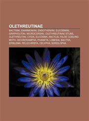 Olethreutinae Bactrini, Enarmoniini, Endotheniini, Eucosmini, Grapholitini, Microcorsini, Olethreutinae stubs, Olethreutini, Cydia, Eucosma,1233273574,9781233273577