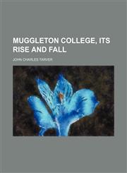Muggleton College, its rise and fall,1154516261,9781154516265