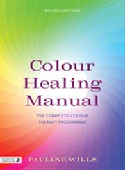 Colour Healing Manual The Complete Colour Therapy Programme,1848191650,9781848191655