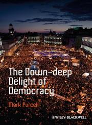 The Down-Deep Delight of Democracy,1444349988,9781444349986