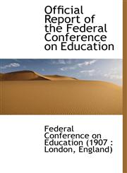 Official Report of the Federal Conference on Education,1115988174,9781115988179