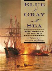 Blue & Gray at Sea Naval Memoirs of the Civil War,0765308959,9780765308955