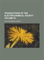 Transactions of the Electrochemical Society Volume 35,1236876393,9781236876393