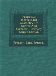 Projective Differential Geometry Of Curves And Surfaces - Primary Source Edition,1295057255,9781295057252