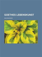 Goethes Lebenskunst,1154874419,9781154874419