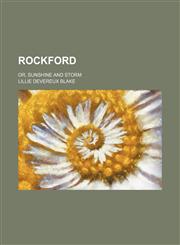 Rockford; or, Sunshine and storm,1154160211,9781154160215