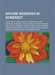 Nature Reserves in Somerset Chew Valley Lake, Ham Hill, Somerset, Nature Reserves in Nailsea, Leigh Woods, Dolebury Warren, Folly Farm, Somerset,,115546639X,9781155466392
