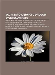 Vojni zapovjednici u Drugom svjetskom ratu Američki vojni zapovjednici u Drugom svjetskom ratu,1233345583,9781233345588