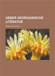 Ueber Georgianische Literatur,1231140496,9781231140499