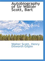 Autobiography of Sir Walter Scott, Bart,1103705687,9781103705689