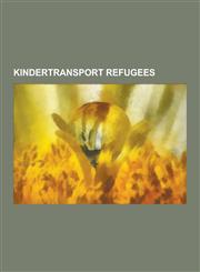 Kindertransport Refugees Frank Auerbach, Kindertransport, Otto Newman, Hedy Epstein, Paul Cohn, Walter Kohn, David Hurst, Martin Ostwald, Arno,1230838872,9781230838878