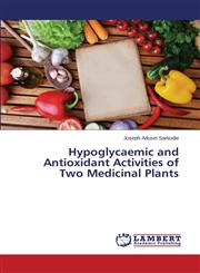 Hypoglycaemic and Antioxidant Activities of Two Medicinal Plants,3659129461,9783659129469