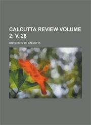 Calcutta Review Volume 2; V. 28,1154207625,9781154207620