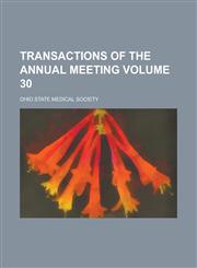 Transactions of the Annual Meeting Volume 30,1234053993,9781234053994