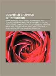 Computer graphics Introduction Onion skinning, Packed pixel, Multisample anti-aliasing, Video tracking, Image gradient, Temporal anti-aliasing,1157368107,9781157368106