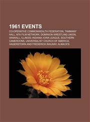 1961 Events Co-operative Commonwealth Federation, Tammany Hall, NTA Film Network, Dominion Wrestling Union, Vanwall,1157585329,9781157585329