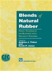 Blends of Natural Rubber Novel Techniques for Blending with Specialty Polymers,0412819406,9780412819407