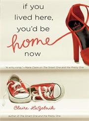 If you Lived Here, You'd Be Home Now,0446555010,9780446555012