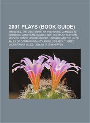 2001 plays (Book Guide) Thyestes, The Lieutenant of Inishmore, Damsels in Distress, GamePlan, Humble Boy, RolePlay, FlatSpin,1156760569,9781156760567