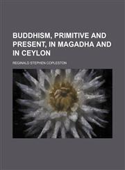 Buddhism, primitive and present, in Magadha and in Ceylon,1150994711,9781150994715