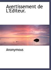 Avertissement de L'Editeur.,1116131285,9781116131284