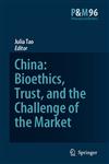 China Bioethics, Trust, and the Challenge of the Market,1402067569,9781402067563