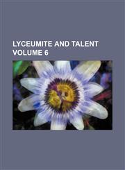 Lyceumite and talent Volume 6,1236392841,9781236392848
