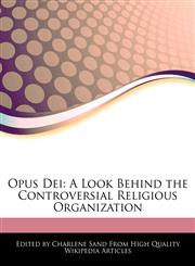 Opus Dei A Look Behind the Controversial Religious Organization,1276159544,9781276159548