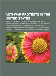 Anti-war protests in the United States Protests against the War in Afghanistan, Katie Sierra suspension controversy,115639371X,9781156393710