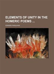 Elements of Unity in the Homeric Poems,115447948X,9781154479485