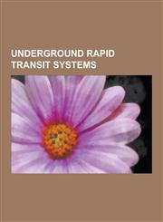 Underground Rapid Transit Systems Guangzhou Metro, Mtr, Beijing Subway, Shanghai Metro, Taipei Metro, Mass Rapid Transit, Dubai Metro, Vienna U-Bahn,,1230621865,9781230621869