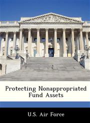 Protecting Nonappropriated Fund Assets,1249167795,9781249167792