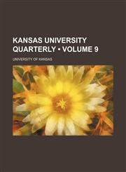 Kansas University Quarterly (Volume 9),115405330X,9781154053302