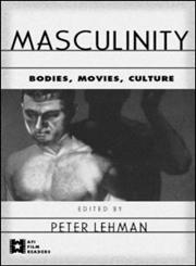 Masculinity Bodies, Movies, Culture,0415923247,9780415923248