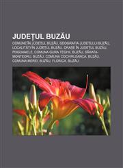 Județul Buzău Comune în județul Buzău, Geografia județului Buzău, Localități în județul Buzău, Orașe în județul Buzău, Pogoanele,123338550X,9781233385508