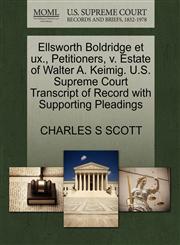 Ellsworth Boldridge et ux., Petitioners, v. Estate of Walter A. Keimig. U.S. Supreme Court Transcript of Record with Supporting Pleadings,127068177X,9781270681779