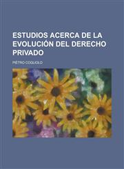 Estudios Acerca de La Evolución Del Derecho Privado,1235162702,9781235162701