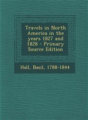 Travels in North America in the Years 1827 and 1828,1289897093,9781289897093