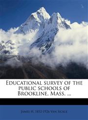 Educational survey of the public schools of Brookline, Mass. ...,1178329887,9781178329889