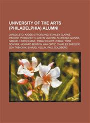 University of the Arts (Philadelphia) alumni Jared Leto, KaDee Strickland, Stanley Clarke, Vincent Persichetti, Justin Guarini, Florence Quivar, Samuel Lewis Shane, Trina Schart Hyman, Todd Schorr, Howard Benson, Ana Ortiz, Charles Sheeler, Lew Tabackin,,1234644177,9781234644178